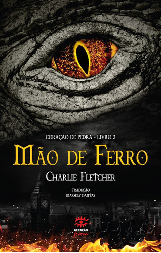 Mão de Ferro: Coração de Pedra - Livro 2, de Fletcher, Charlie. Editora Geração Editorial Ltda, capa mole em português, 2014