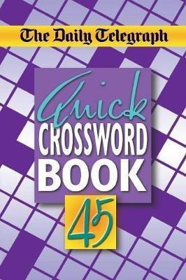 The Daily Telegraph Quick Crossword Book 45 - Telegraph G...