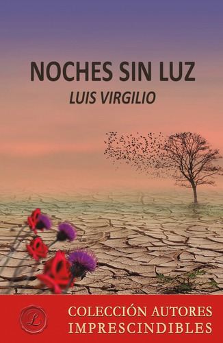 NOCHES SIN LUZ, de LUIS VIRGILIO. Editorial Ediciones Lacre, tapa blanda en español