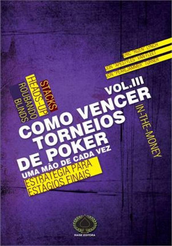 Como Vencer Torneios De Poker: : Uma Mão De Cada Vez - Vol.