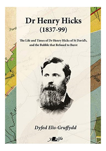 Dr Henry Hicks (1837-99) - The Life And Times Of Dr He. Eb01