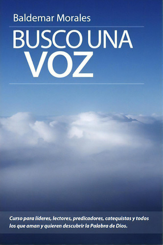 Busco Una Voz, De Baldemar Morales. Editorial Casasola Editores, Tapa Blanda En Español