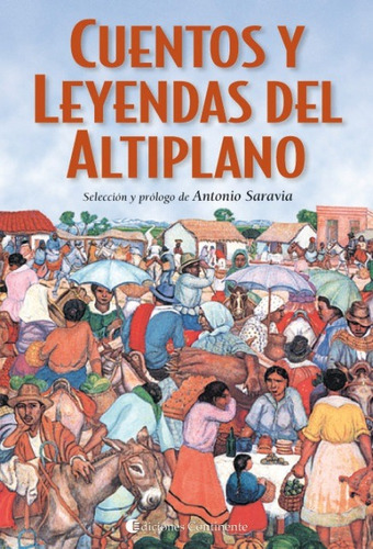 Cuentos Y Leyendas Del Altiplano Antonio Saravia Editorial Continente