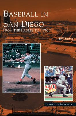 Libro Baseball In San Diego: From The Padres To Petco - S...