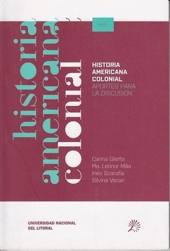 Libro - Historia Americana Colonial - Carina Giletta