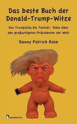 Das Beste Buch Der Donald-trump-witze : Von Trumpzilla Bi...