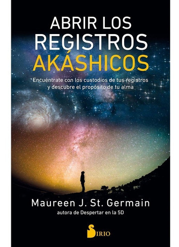 Libro Abrir Los Registros Akashicos, De Maureen J. Saint Germain. Editorial Sirio, Tapa Blanda En Español, 2022