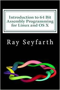 Introduction To 64 Bit Assembly Programming For Linux And Os