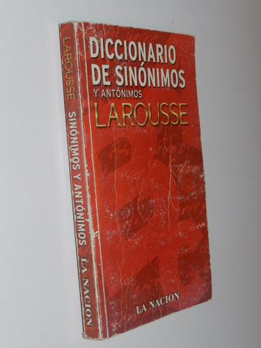 Diccionario De Sinonimos Y Antonimos Larousse - La Nacion