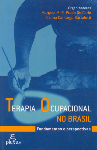 Terapia ocupacional no Brasil: fundamentos e perspectivas, de Carlo, Marysia M. R. do Prado de. Editora Summus Editorial Ltda., capa mole em português, 2001