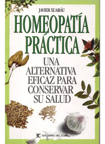 Homeopatica Practica, De Comercializadora Josak Eu. Editorial Ediciones Del Club, Tapa Blanda En Español
