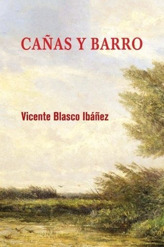 Libro : Cañas Y Barro  - Blasco Ibañez, Vicente _h