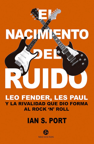 El Nacimiento Del Ruido - Ian S. Port