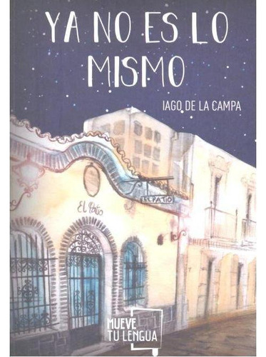 Libro: Ya No Es Lo Mismo. De La Campa Pose, Iago. Muevetulen