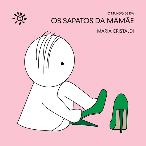 Libro Sapatos Da Mamae Os De Cristaldi Maria Peiropolis