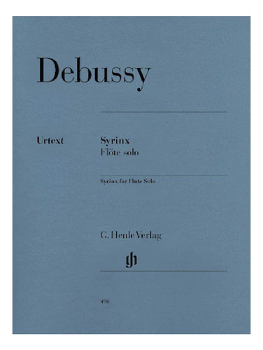 C. Debussy: Syrinx For Flute Solo / La Flauta De Pan.