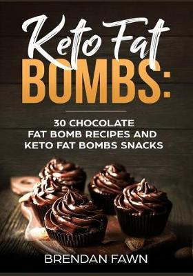 Libro Keto Fat Bombs : 30 Chocolate Fat Bomb Recipes And ...