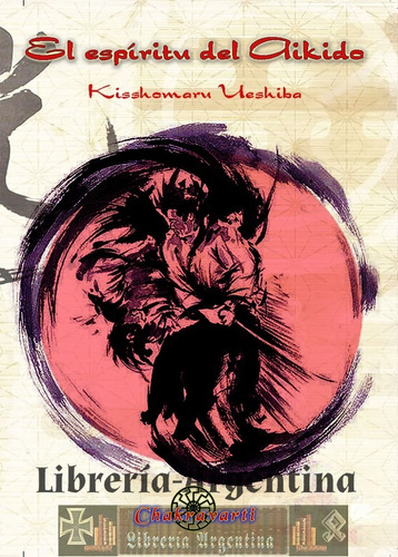  El Espíritu Del Aikido, Kisshomaru Ueshiba (artes Marciales