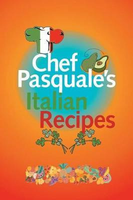 Libro Chef Pasquale's Italian Recipes - Pasquale Macri