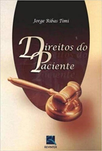 Direitos Do Paciente, De Jorge R. Ribas Timi., Vol. N/a. Editora Thieme Revinter, Capa Mole Em Português, 2021