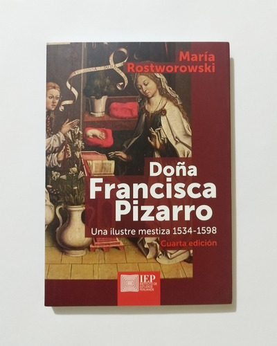 Doña Francisca Pizarro - María Rostworowski