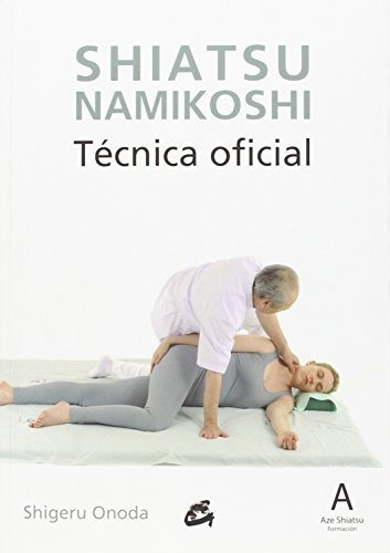 Libro Shiatsu Namikoshi Tecnica Oficial  De Onoda Shigeru