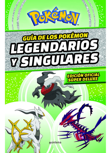 Guia De Los Pokemon Legendarios Y Singul