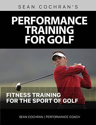 Performance Training For Golf: Fitness Training For The Sport Of Golf, De Cochran, Mr. Sean M. Editorial Createspace Independent Publishing Platform, Tapa Blanda En Inglés
