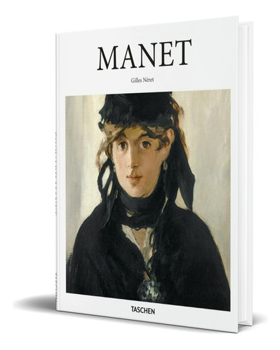 Manet, De Gilles Néret. Editorial Taschen, Tapa Dura En Inglés, 2016