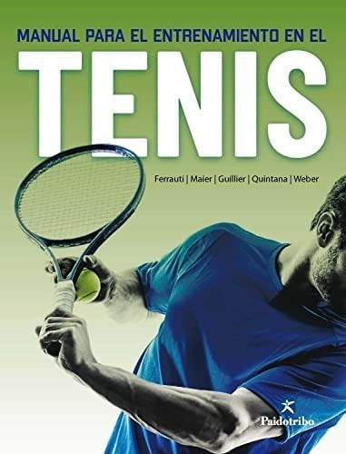 Manual Para El Entrenamiento En El Tenis -ferrauti/ Maier/ G