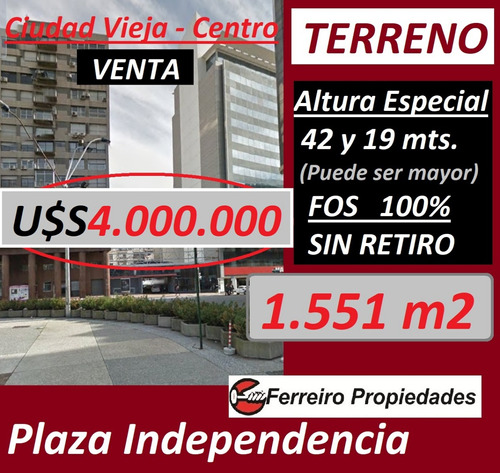Terreno Plaza Independencia - Espectacular Y Unico - Oportunidad Que No Se Repite - 1.551 M2. Altura Especial Fos 100% Frente 20 Mts