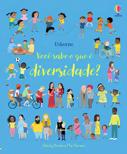 Você Sabe O Que É Diversidade?, De Felicity Brooks., Vol. 1. Editorial Usborne, Capa Dura, Edição 1 Em Português, 2024