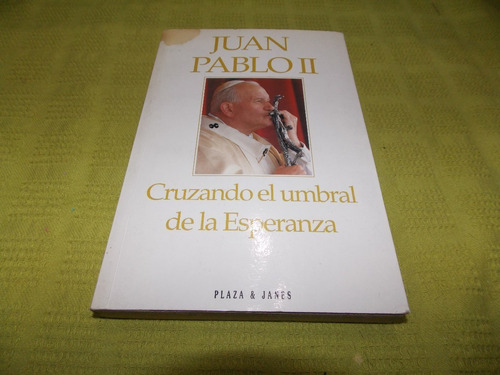 Cruzando El Umbral De La Esperanza - Juan Pablo Ii - P & J