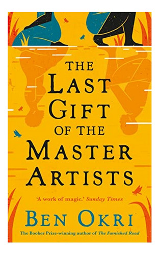 The Last Gift Of The Master Artists - Ben Okri. Eb5