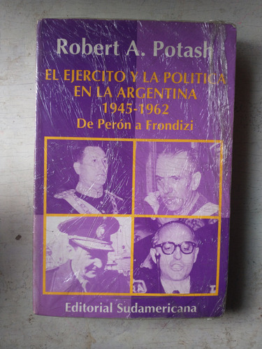 El Ejército Y La Política En La Argentina Robert A. Potash