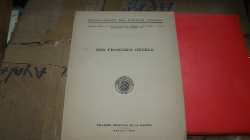 Don Francisco Ortega , Talleres Graficos De La Nacio