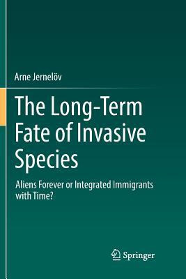 Libro The Long-term Fate Of Invasive Species : Aliens For...