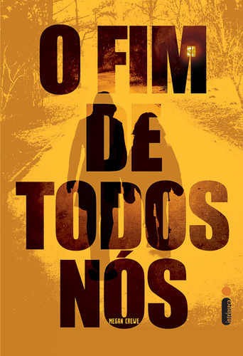 O fim de todos nós, de Crewe, Megan. Editorial Editora Intrínseca Ltda., capa mole em português, 2013