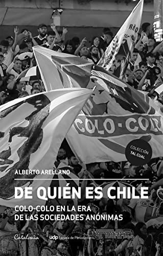 De Quien Es Chile - Arellano Alberto