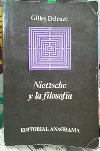 Nietzsche Y La Filosofía. Gilles Deleuze. Ed Anagrama 