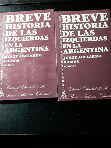 Breve Historia De Las Izquierdas En La Argentina. I Y Ii.