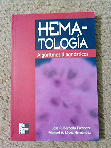 Libro Hematologia Algotritmos Diagnosticos De Escoboza Borbo