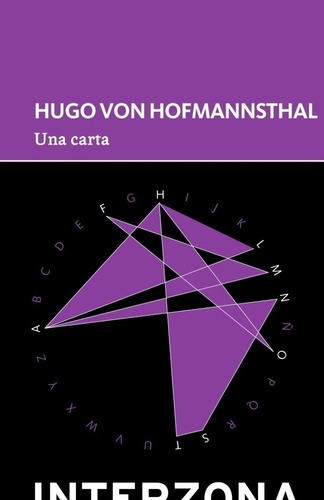 Una Carta - Hugo Von Hofmannsthal, De Von Hofmannsthal, Hugo. Editorial Interzona, Tapa Blanda En Español, 2019