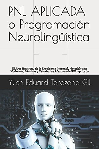 Libro : Pnl Aplicada O Programación Neurolingüística El..