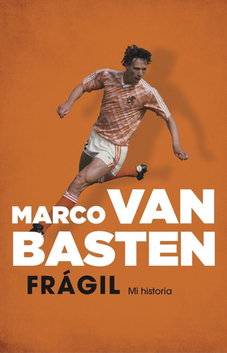 Fragil. Mi Historia- Van Basten, Marco *