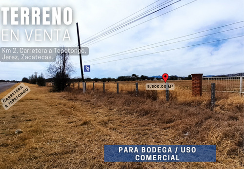 Terreno En Venta En Jerez, Zacatecas | 5,500 M² Con Frente A Carretera