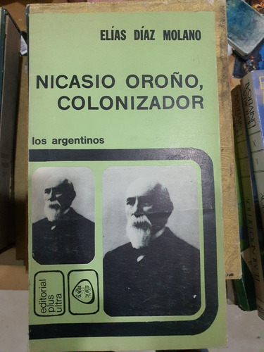 Libro:nicasio Oroño,colonizador-elias Diaz Molano