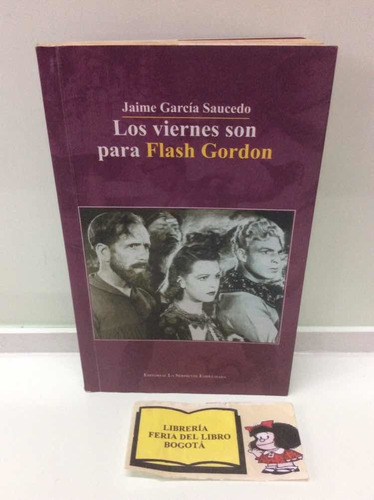 Los Viernes Son Para Flash Gordon - Jaime García Saucedo