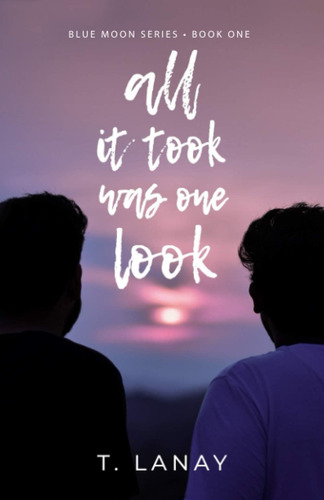 Libro:  All It Took Was One Look (blue Moon Series)