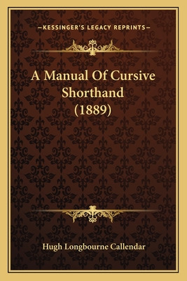 Libro A Manual Of Cursive Shorthand (1889) - Callendar, H...